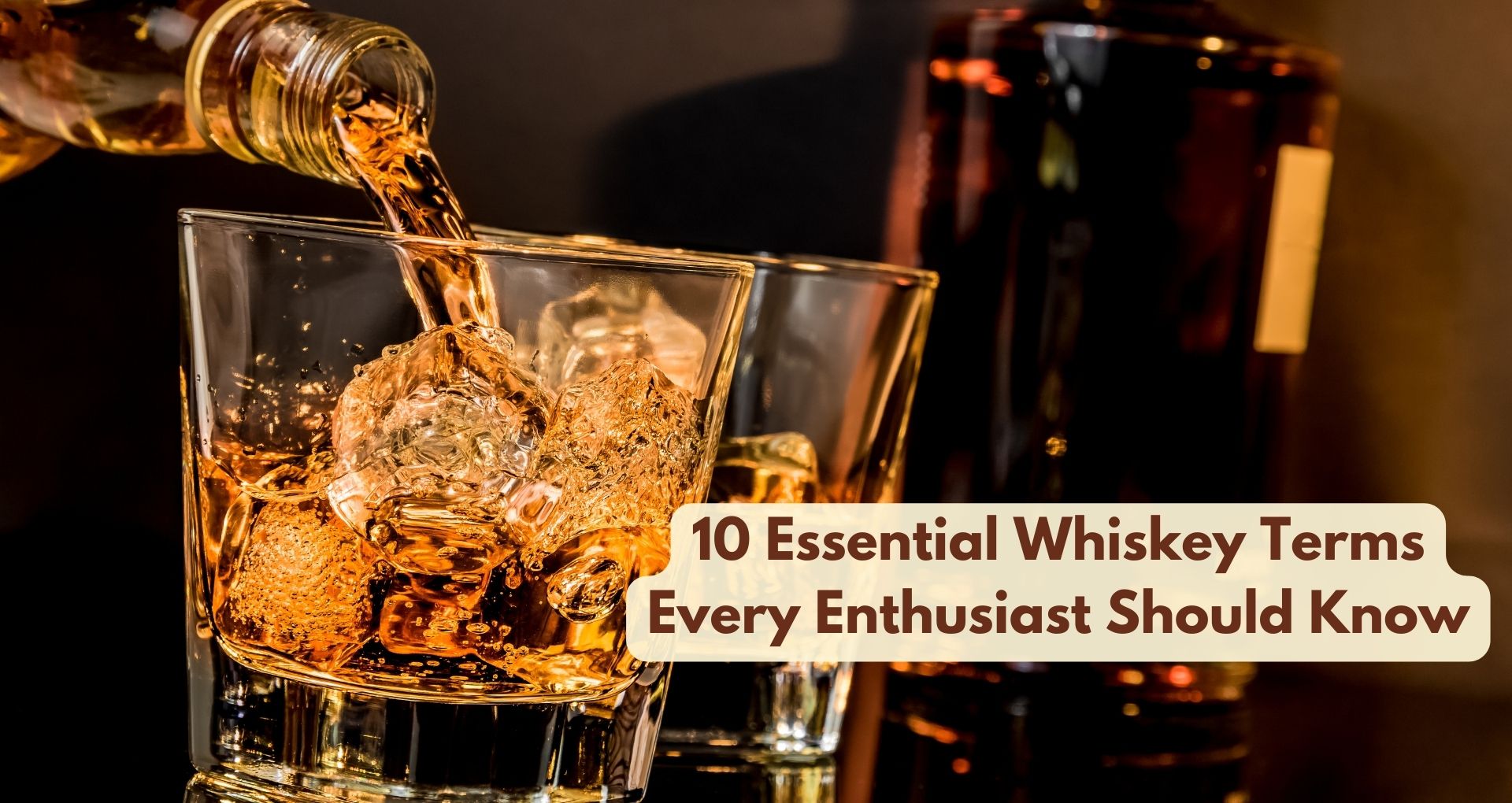 10 Essential Whiskey Terms Every Enthusiast Should Know