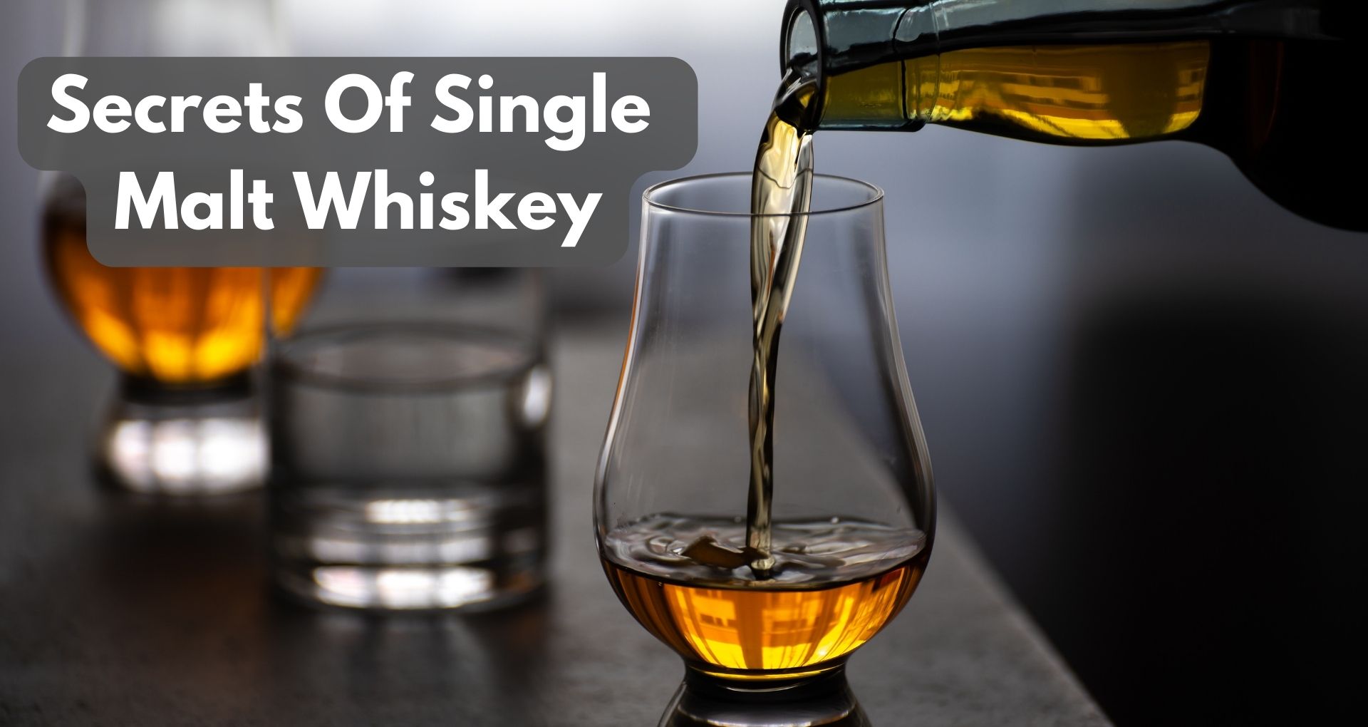 The Secrets Of Single Malt Whiskey
