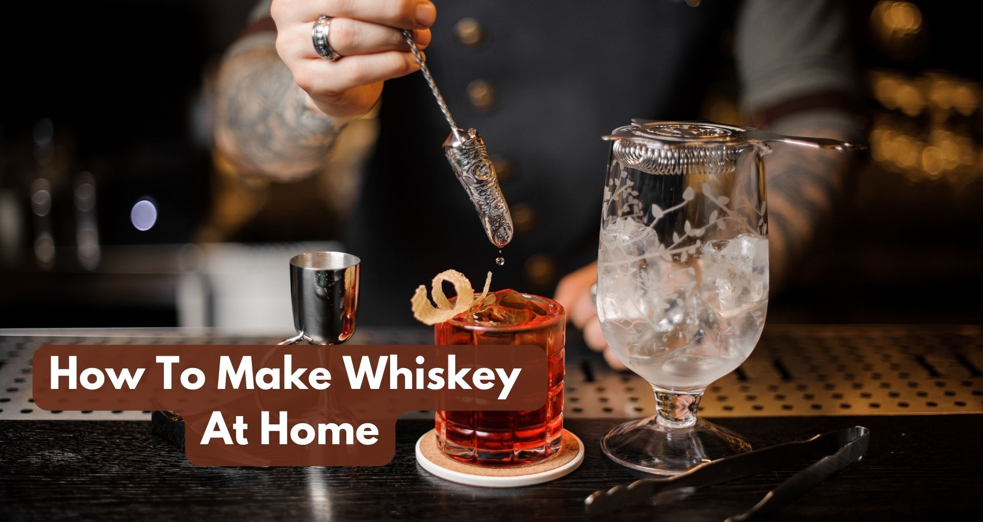 How To Make Whiskey At Home?