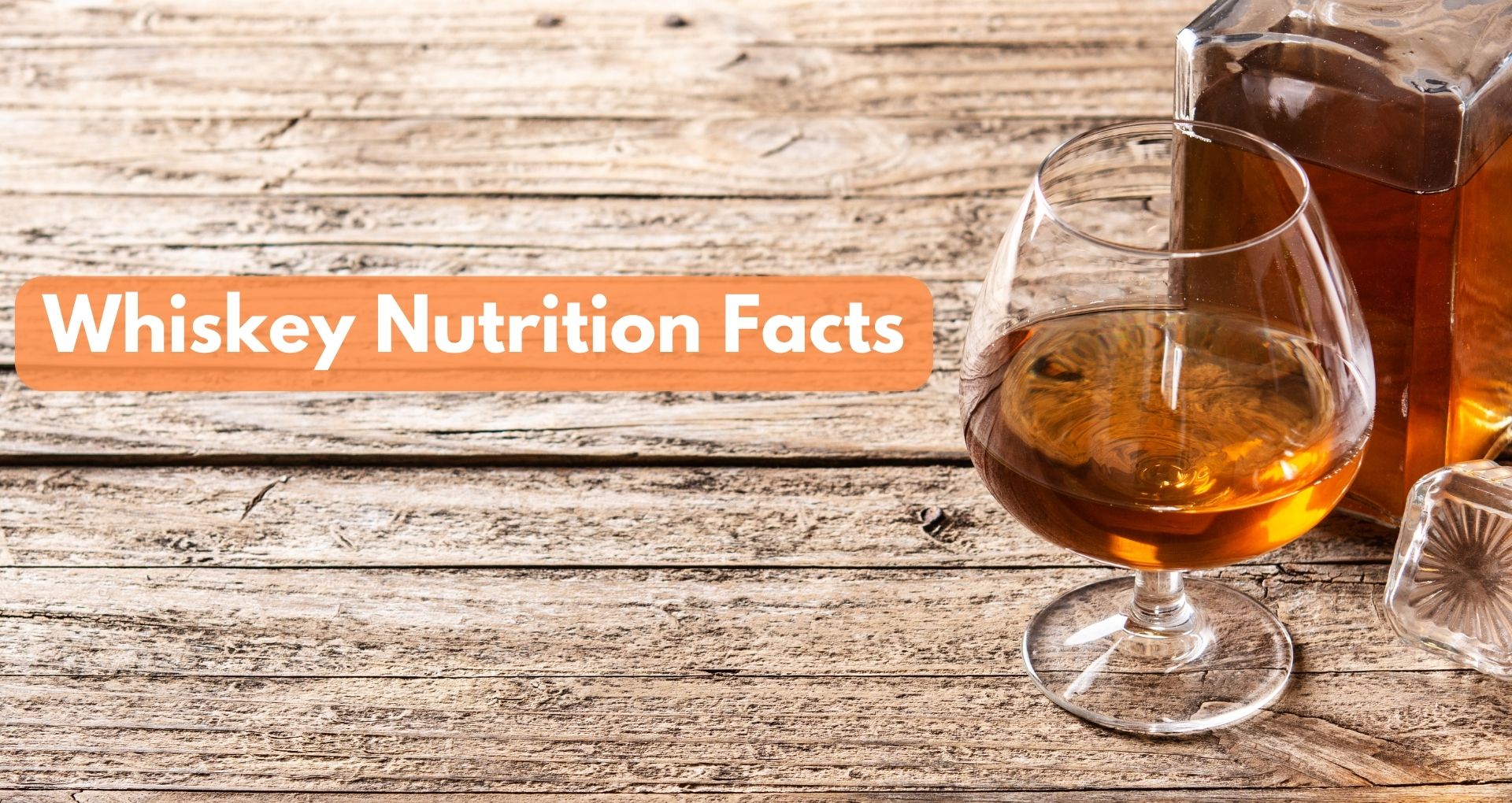 What Are the Whiskey Nutrition Facts?