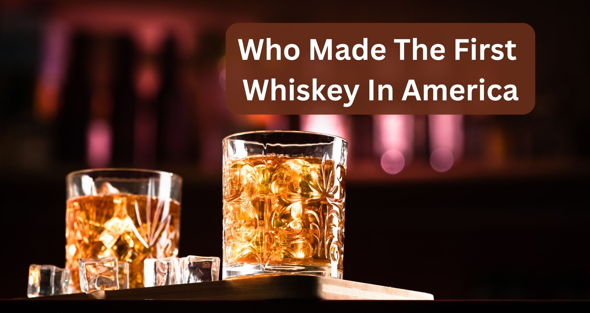 Who Made The First Whiskey In America?