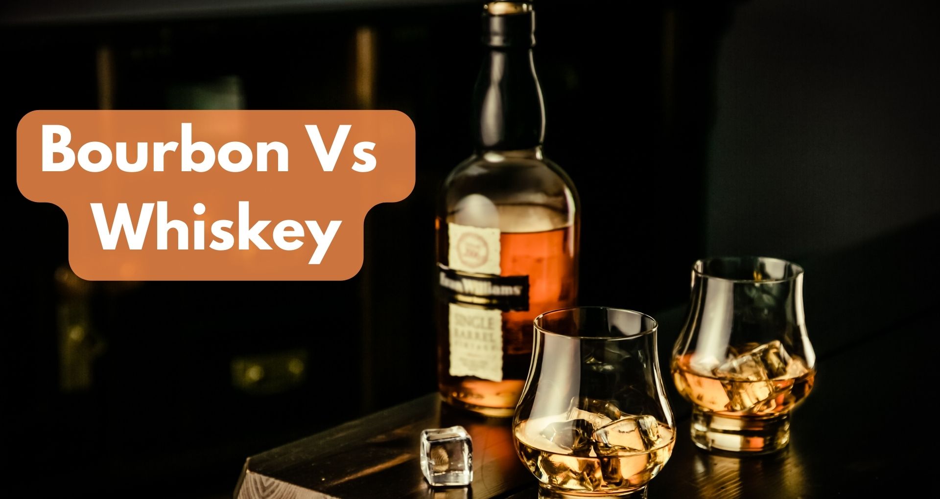 Bourbon Vs Whiskey: Exploring Tastes And Traditions