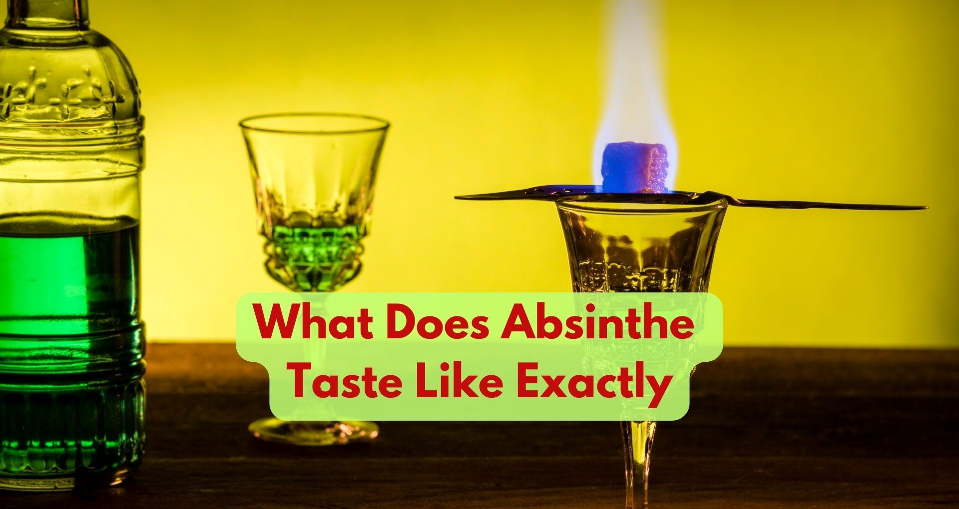 What Does Absinthe Taste Like Exactly