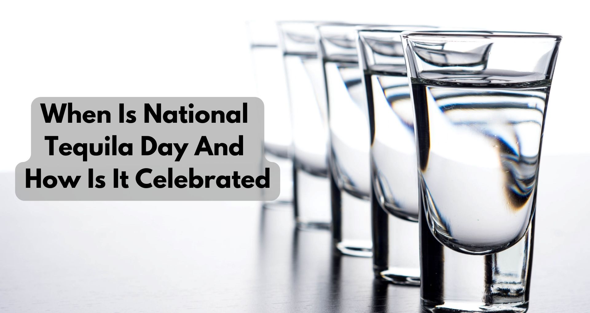 When Is National Tequila Day And How Is It Celebrated?